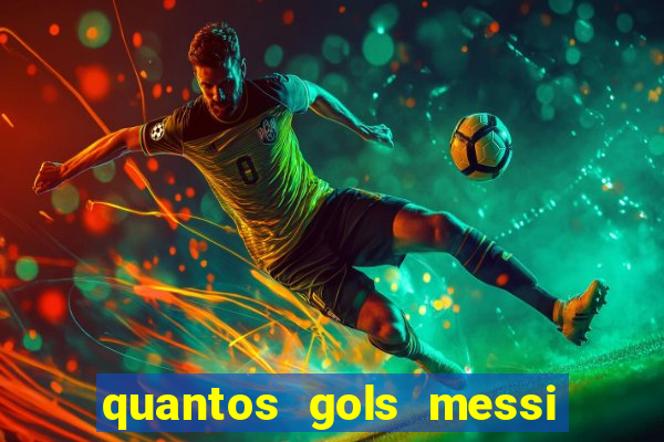 quantos gols messi tem na carreira